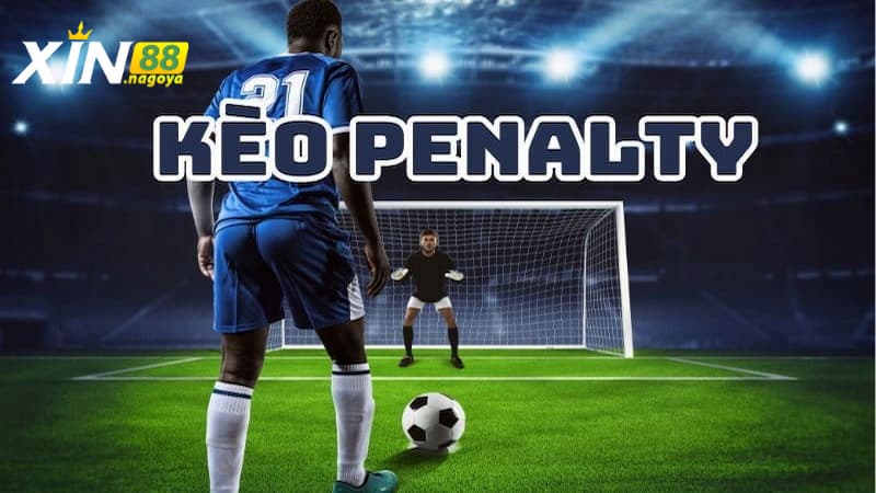 Khám phá các loại kèo Penalty hấp dẫn cho người chơi cá cược