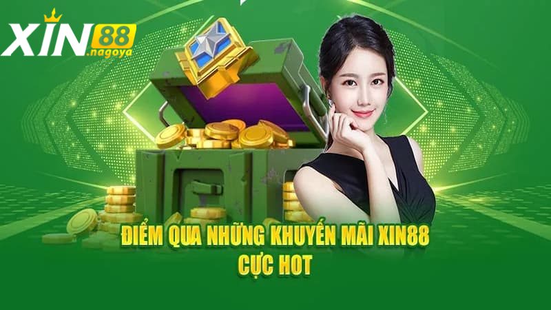 Các chương trình khuyến mãi XIN88 hấp dẫn