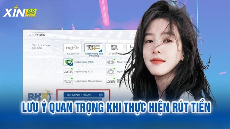 Khi thực hiện rút tiền cần lưu ý những gì?